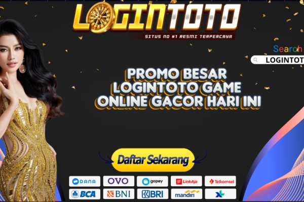 PROMO BESAR LOGINTOTO GAME ONLINE GACOR HARI INI